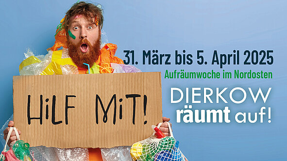 Mann mit Bart hält Schild mit Text 'Hilfe mit!' Dierkow räumt auf vom 31. März bis 5. April 2025.