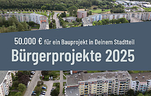 Blick auf ein Stadtteil mit dem Slogan Bürgerprojekte 2025